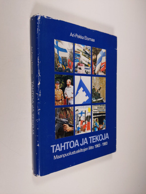 Ari-Pekka Elomaa : Tahtoa ja tekoja : Maanpuolustuskiltoj...