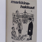 Markkinahakkuut : valikoituja juttuja Savon Sanomista - pikkukuva 1