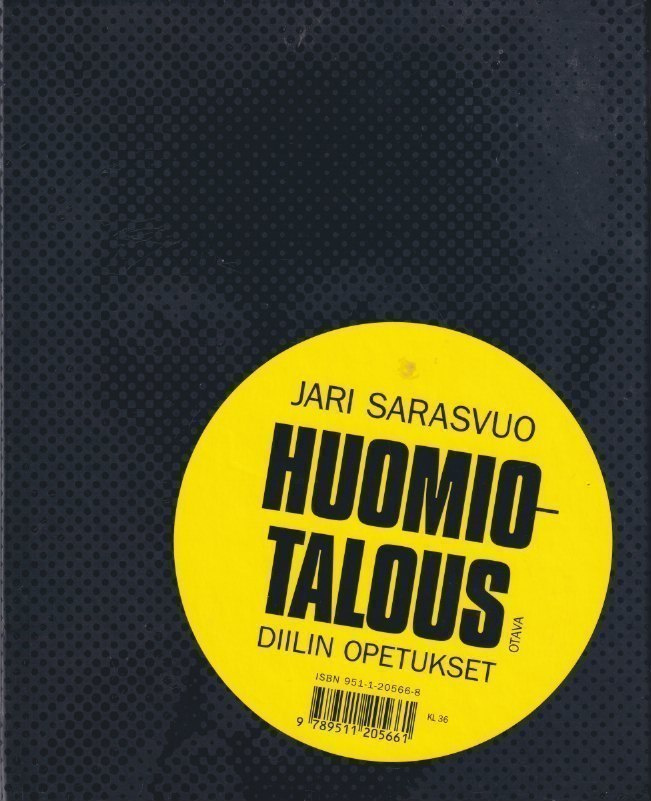 Jari Sarasvuo: Huomiotalous - Diilin opetukset