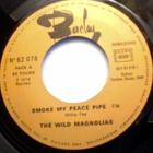 THE WILD MAGNOLIAS :: SMOKE MY PEACE PIPE :: VINYYLI 7" - pikkukuva 3