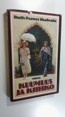 Ruth Prawer Jhabvala : Kuumuus ja kiihko
