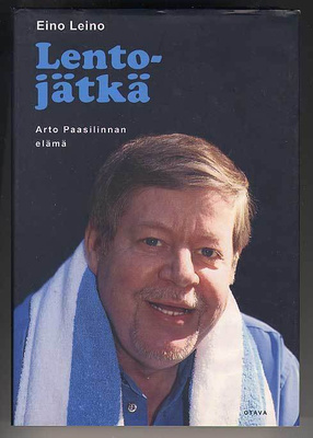 Eino Leino: Lentojätkä: Arto Paasilinnan elämä (2002)