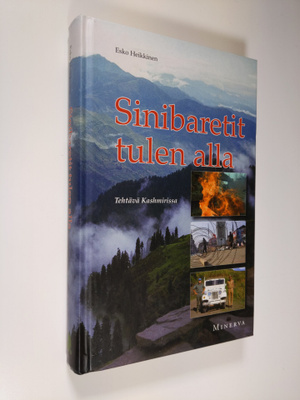 Esko Heikkinen : Sinibaretit tulen alla : tehtävä Kashmir...