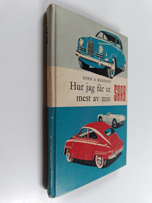 Sven A. Hansson : Hur jag får ut mest av min Saab