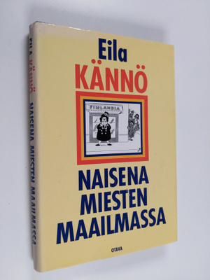 Eila Kännö : Naisena miesten maailmassa