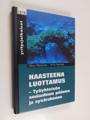 Marja Mäkipeska : Haasteena luottamus : työyhteisön sosia...
