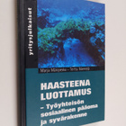 Marja Mäkipeska : Haasteena luottamus : työyhteisön sosia... - pikkukuva 1