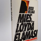 Jussi Vilska : Mies, löydä elämäsi : tuokiokuvia miehen m... - pikkukuva 1