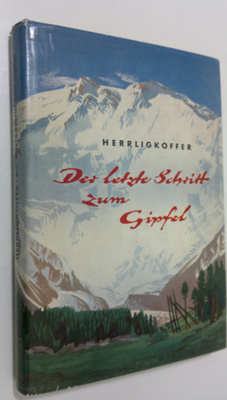 Karl M. Herrligkoffer : Der letzte Schritt zum Gipfel