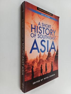 Peter Church : A Short History of South-East Asia