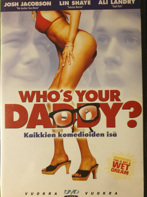 WHO'S YOUR DADDY? DVD