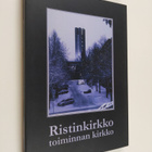 Ristinkirkko - toiminnan kirkko : Funktion toteutuminen k... - pikkukuva 1
