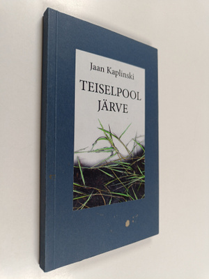 Jaan Kaplinski : Teiselpool järve : poeem
