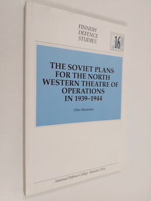 Ohto Manninen : The Soviet Plans for the North Western Th...