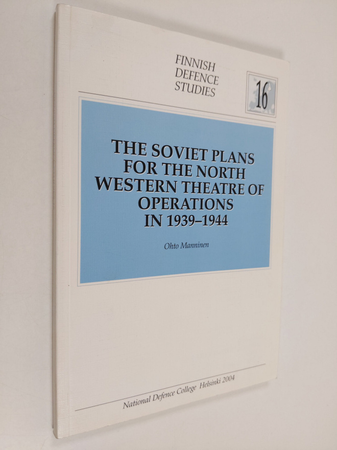Ohto Manninen : The Soviet Plans for the North Western Th...