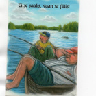 "EI SE SAALIS, VAAN SE FIILIS!" -KORTTI / Hörölä - pikkukuva 1