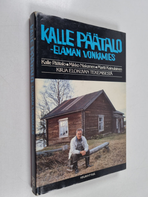 Kalle Päätalo ym. : Kalle Päätalo - elämän vonkamies : Ki...