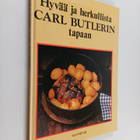 Carl Butler : Hyvää ja herkullista Carl Butlerin tapaan :... - pikkukuva 1