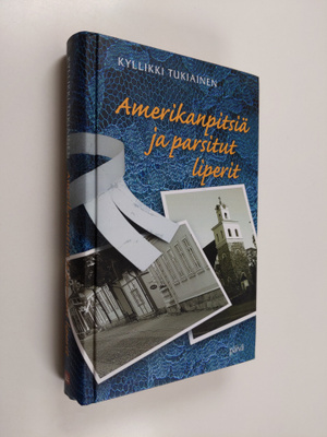 Kyllikki Tukiainen : Amerikanpitsiä ja parsitut liperit