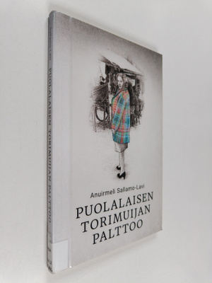 Anuirmeli Sallamo-Lavi : Puolalaisen torimuijan palttoo