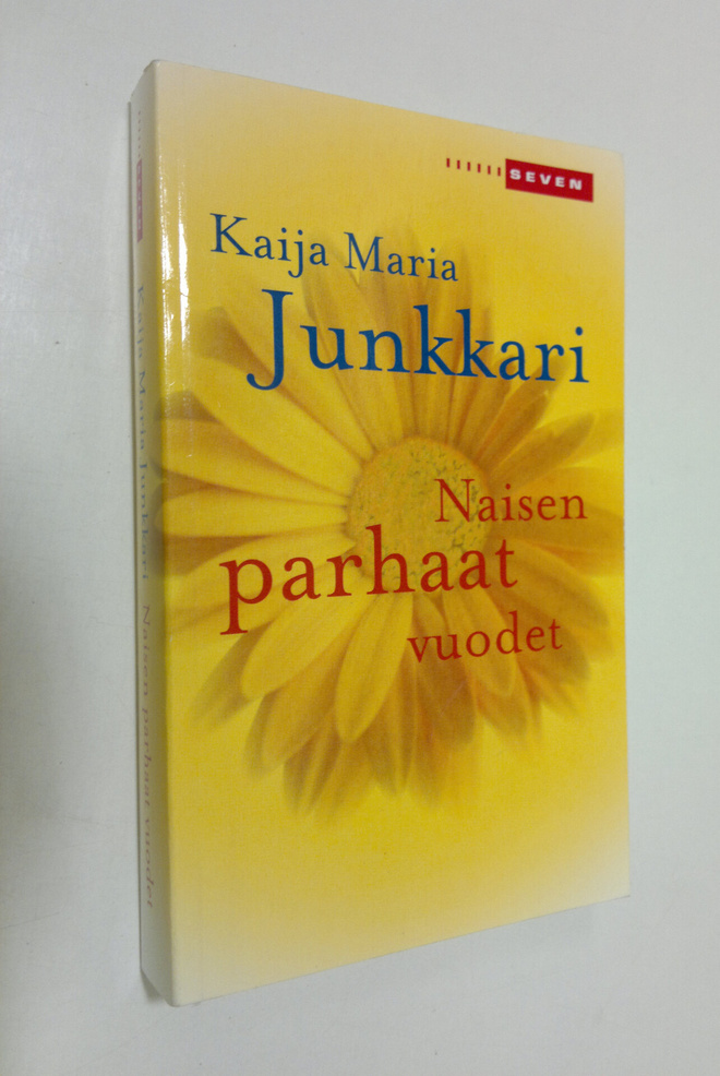 Kaija Junkkari : Naisen parhaat vuodet