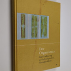 Gerhard Fels : Der Organismus : eine Einfuhrung in die bi... - pikkukuva 1