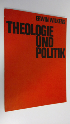 Erwin Wilkens : Theologie und politik