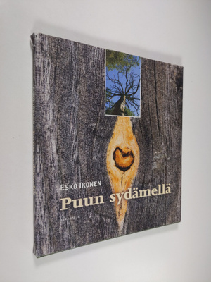 Esko Ikonen : Puun sydämellä