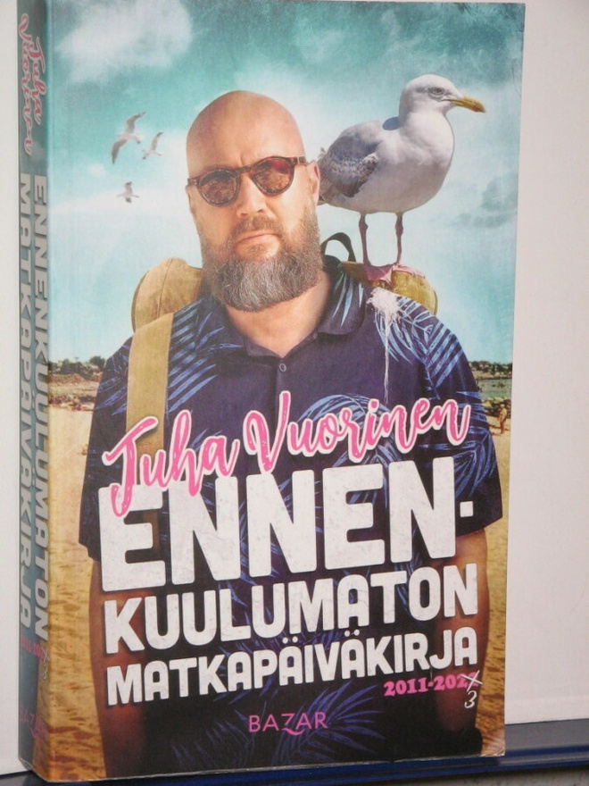 Juha Vuorinen : ENNENKUULUMATON MATKAPÄIVÄKIRJA