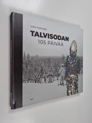 Jyrki Karvinen : Talvisodan 105 päivää : kuinka pienen ka...