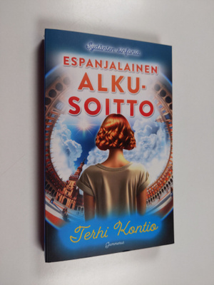 Terhi Kontio : Espanjalainen alkusoitto (signeerattu, tek...