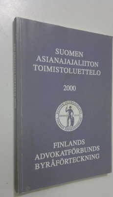 Suomen asianajajaliiton toimistoluettelo 2000 = Finlands ...