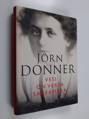Jörn Donner : Vesi on verta sakeampaa