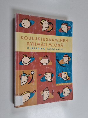 Christina Salmivalli : Koulukiusaaminen ryhmäilmiönä