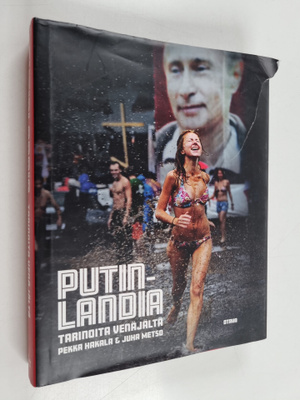 Pekka Hakala : Putinlandia : tarinoita Venäjältä