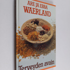Are Waerland : Terveyden avain : Waerland-järjestelmän te... - pikkukuva 1