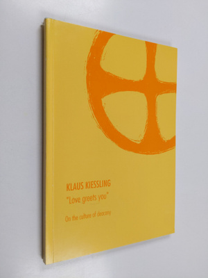 Klaus Kiessling : "Love greets you" : on the culture of d...