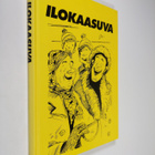 Sanomista. : Ilokaasuva : valittuja juttuja Savon sanomista - pikkukuva 1