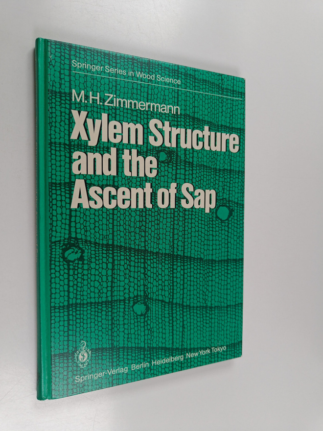 Martin H. Zimmermann : Xylem structure and the ascent of sap
