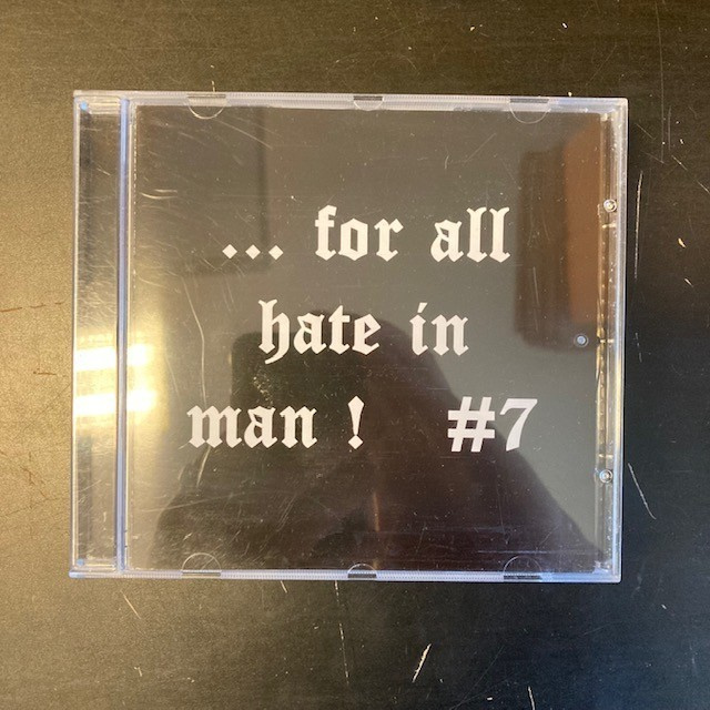 V/A - ...For All Hate In Man! #7 CD