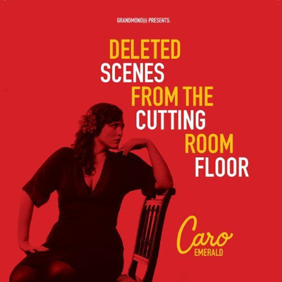 Caro Emerald - Deleted Scenes From The Cutting Room Floor CD