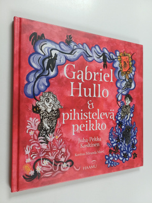 Juha-Pekka Koskinen : Gabriel Hullo & pihistelevä peikko