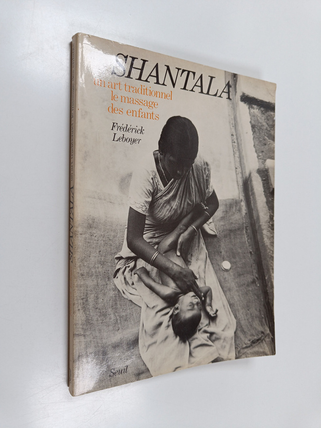 Frederick Leboyer : Shantala - un art traditionnel, le ma...