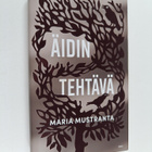 Maria Mustranta : Äidin tehtävä - pikkukuva 1