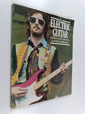 Donald Brosnac : The electric guitar : its history and co...