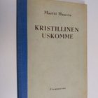 Martti H. Haavio : Kristillinen uskomme : kristillinen us... - pikkukuva 1