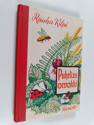 Rauha Kilpi : Puhelias Orvokki : satuja