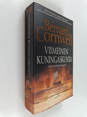 Bernard Cornwell : Viimeinen kuningaskunta : historiallin...