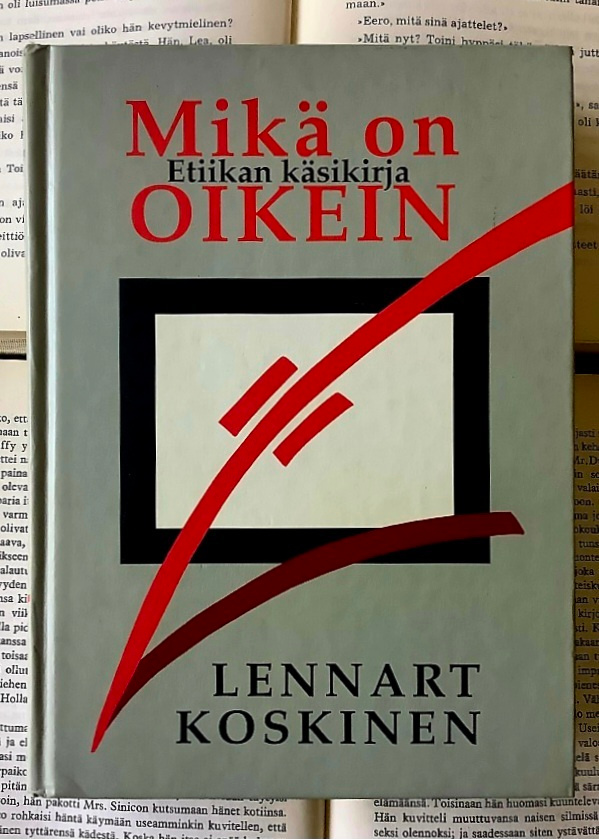 Lennart Koskinen - Mikä on oikein: etiikan käsikirja (sid.)