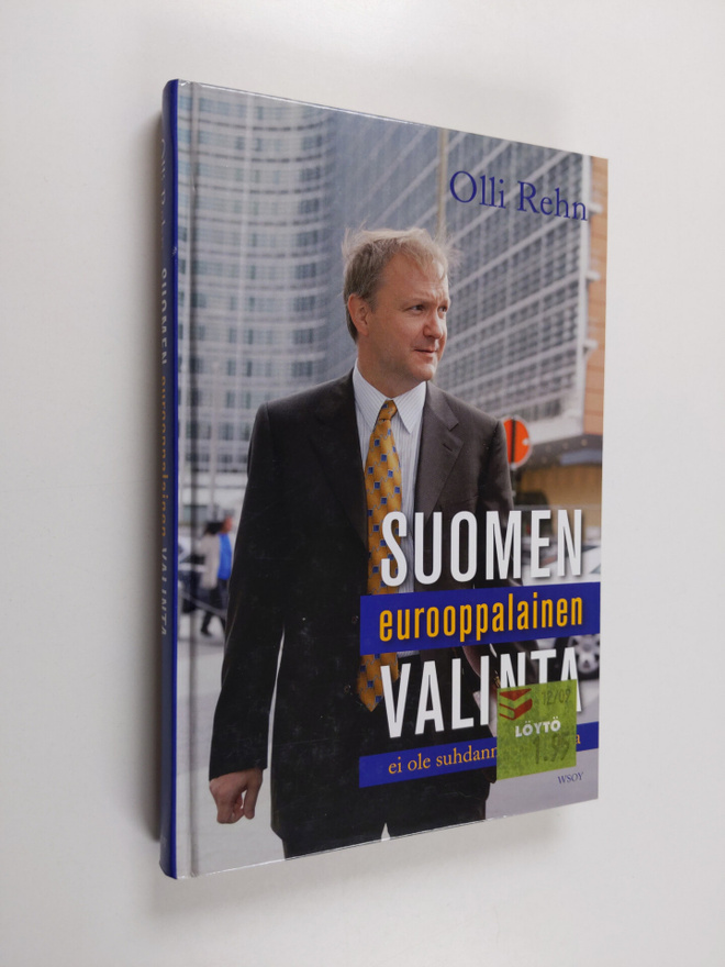 Olli Rehn : Suomen eurooppalainen valinta